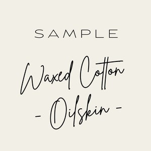 May include: Sample Waxed Cotton Oilskin - a handwritten label with a simple design.