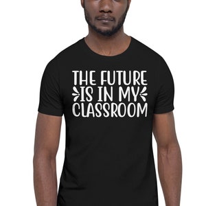 Future Gift for Teacher, Teacher Appreciation Shirt, Cute Shirt, Coffee Lovers Teacher, Funny Teacher TShirt, classroom Teacher T-Shirt