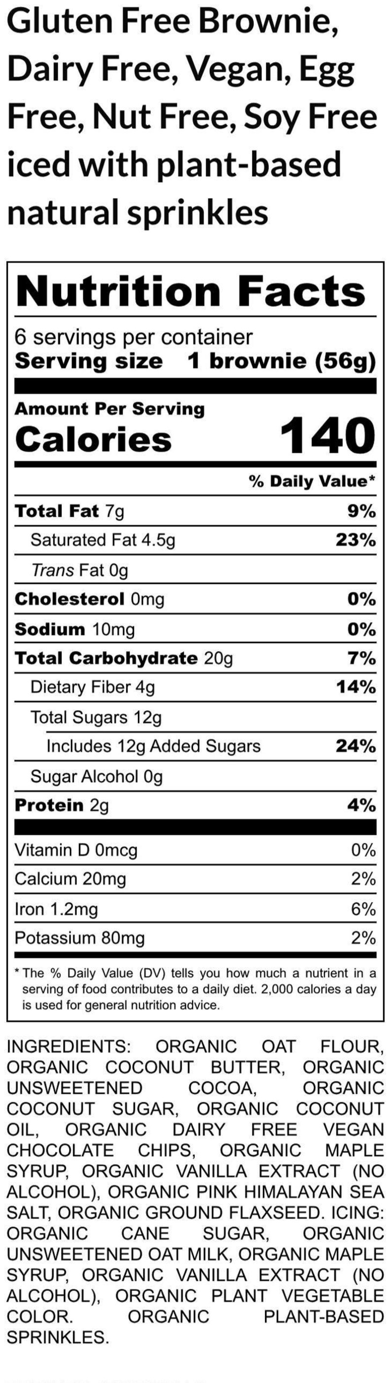 Puede incluir: Informaci&oacute;n nutricional de un brownie sin gluten, sin l&aacute;cteos, vegano, sin huevo, sin frutos secos y sin soja. La etiqueta muestra 140 calor&iacute;as por porci&oacute;n (56g), con detalles sobre grasas, carbohidratos y prote&iacute;nas. Ingredientes: harina de avena org&aacute;nica, mantequilla de coco y chispas vegetales.