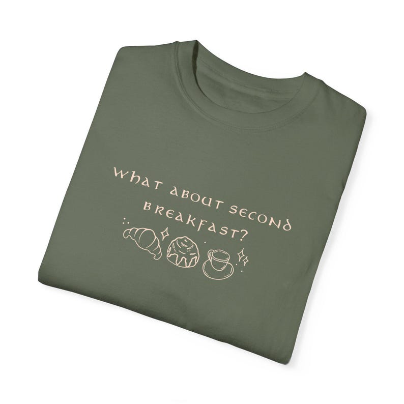 What about second breakfast comfort colours t-shirt Moss