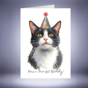 May include: A birthday greeting card featuring a tuxedo cat wearing a party hat. The cat has black and white fur, yellow eyes, and a pink nose. The card reads "Have a Purr-fect Birthday!"