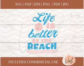 Life is Better at the Beach SVG, Beach life, Beach House Decor, Summer Svg, Beach SVG, Beach Sign, Beach Decor, Beach Shirt, Cricut