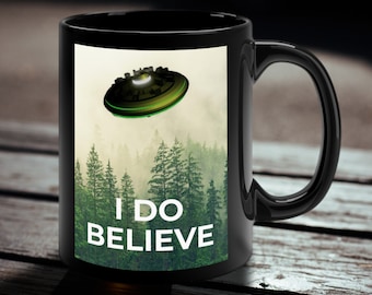 I Do Believe UFO Coffee Cup | 11oz Ceramic, Alien Area 51 UFO Lovers, Gift For Men, Paranormal Alien Coffee Mug, Gift For Dad