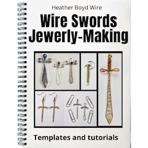 Wire Swords Jewelry-Making ebook // Templates and Tutorials
