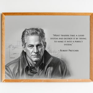 May include: A black and white drawing of a man with a quote about trading. The quote reads: "Most traders take a good system and destroy it by trying to make it into a perfect system." - Robert Pretcher