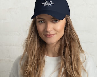 There is No Guest List Tonight Hat | Unisex Music House Techno Rave Festival EDM Dad Cap