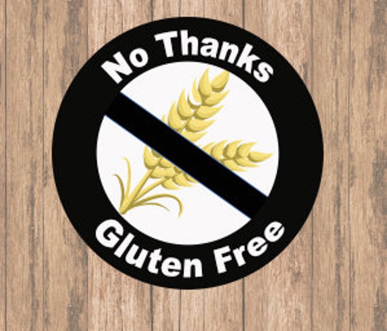 No Thanks I/'m Gluten Free Gluten free Sticker