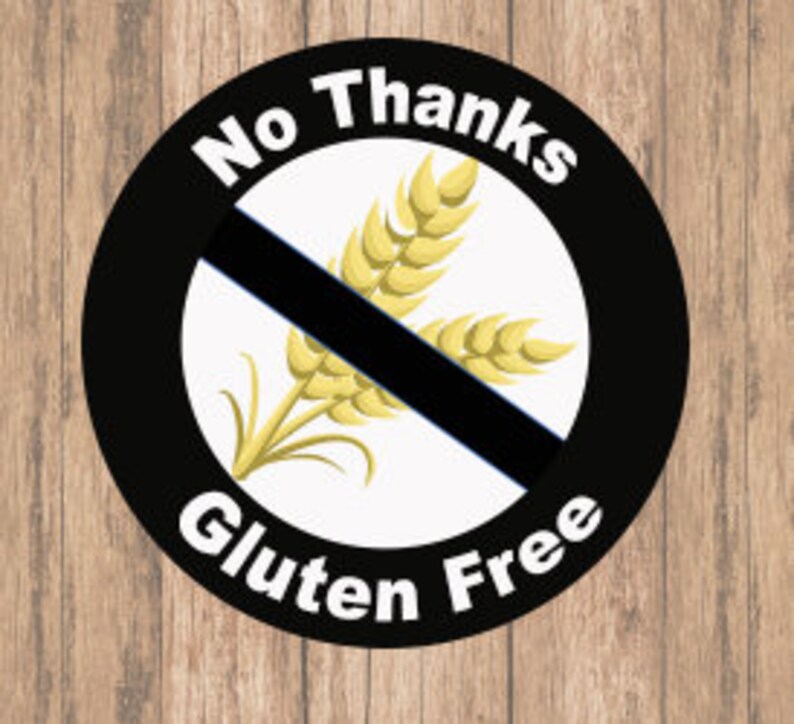 No Thanks I/'m Gluten Free Gluten free Sticker