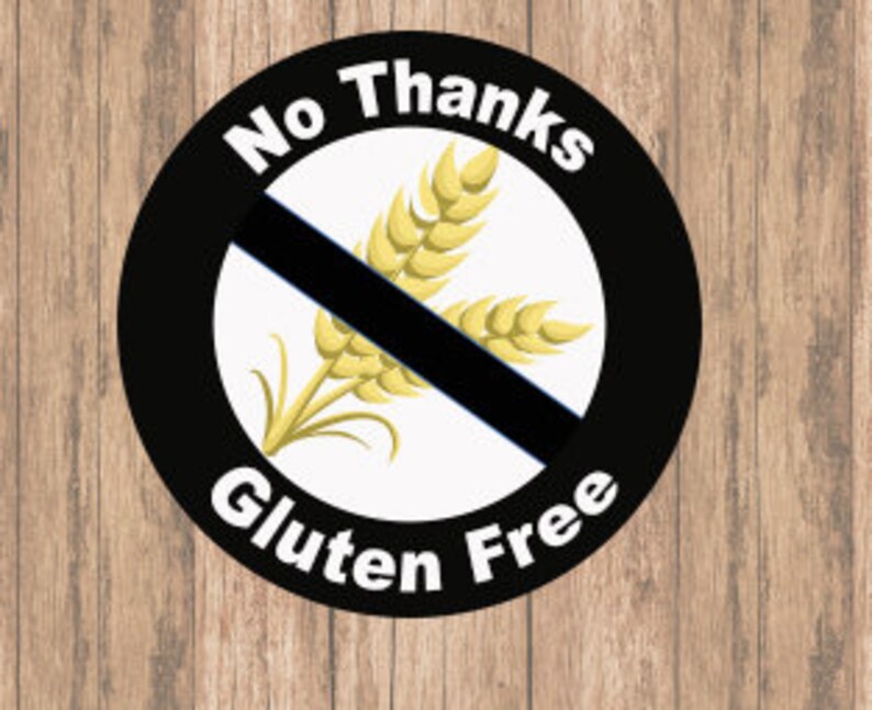 No Thanks I/'m Gluten Free Gluten free Sticker