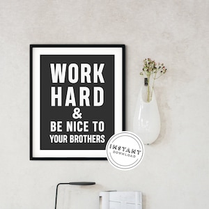 Work Hard And Be Nice To Your Brothers Poster | Brother Poster | Minimal Poster Decor | Modern Wall Art | Family Saying Minimal Wall Art