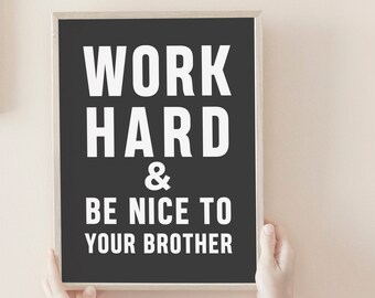 Afdrukbare familieposters | Werk hard en wees aardig afdrukbare muurkunst | Broer/zus afdrukken | DIY-muurafdrukken voor gezinswoningen | Werk hard afdrukken