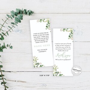 May include: Two green and white cards with a floral design. The text on the cards reads: "I need an extra pair of hands to help me learn and grow. I think that yours will be the best because Mommy and Daddy told me so! NAME HERE Will you be my godparent?" and "I need an extra pair of hands to help me learn and grow. I think that yours will be the best because Mommy and Daddy told me so! Kathryn Will you be my godparent?" The cards are 3.25 inches by 7.75 inches.