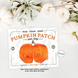 May include: A printable sign for a pumpkin patch with the text "Pick Your Own Pumpkin Patch - Open Daily" and a hand-painted orange pumpkin. The sign also includes the text "Hayrides, Corn Maze, Fresh Pie" and "Add Your Own Kiddos Handprints 8.5x11 and 8x10 Options".