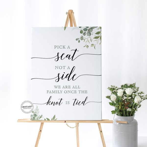 Greenery Pick a Seat not a Side 24x36 poster | Neutral Pick a seat sign | Printable pick a seat not a side wedding signage  DIY wedding sign
