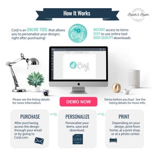 May include: How It Works: A graphic explaining how to use Corjl, an online tool to personalize designs. The graphic shows a computer screen with the Corjl logo, a demo button, and three steps: purchase, personalize, and print.
