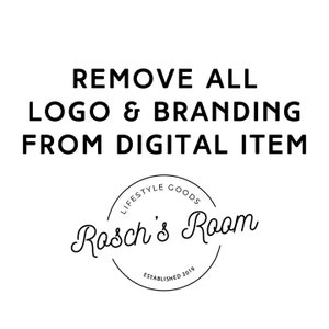 Könnte beinhalten: Schwarzweißer Text auf weißem Hintergrund mit der Aufschrift "REMOVE ALL LOGO & BRANDING FROM DIGITAL ITEM". Unter dem Text befindet sich ein schwarzweißes Logo mit der Aufschrift "LIFESTYLE GOODS Rosch's Room ESTABLISHED 2019".