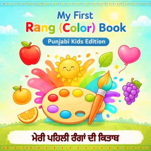 May include: A vibrant children's book cover titled "My First Rang (Color) Book" with "Punjabi Kids Edition". It showcases illustrations of a red apple, orange, sun, paint palette, brush, grapes, and a pink heart-shaped balloon.