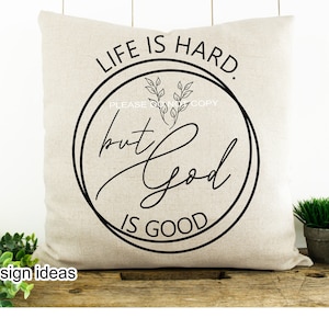 Life is hard but God is good svg, God svg, Life SVG, God is great SVG, Inspirational svg,  hope designs, world svg design, Love life svg