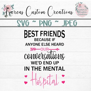 Meilleurs amis Parce que si quelqu'un d'autre entendait nos conversations, nous finirions à l'hôpital psychiatrique SVG | Meilleur ami SvG, conception de chemise meilleur ami, svg