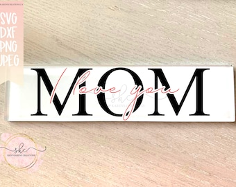 Mom I Love You, SVG, DXF Mothers Day Tile Designs, Mom Cut Files