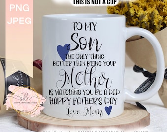 NOT A MUG, Design Only To my Son