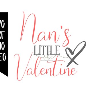 Dia dos namorados svg, Nan's Little Valentine svg, pequeno Valentine SVG, designs de dia dos namorados, fofos svg de dia dos namorados, Nan's Valentine Svg