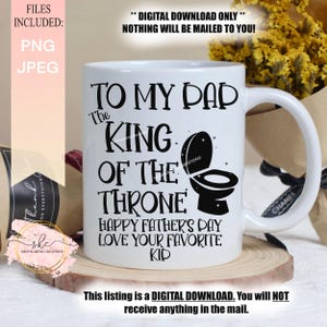 À mon père, le roi du trône, j'aime votre enfant préféré au format png, dessins pour la fête des pères, png pour la fête des pères, dessin drôle pour papa pour la fête des pères, PAS UN mug