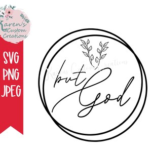 But God svg, God svg, Life SVG, God is great SVG, Inspirational svg,  hope designs, world svg design, Love life svg,