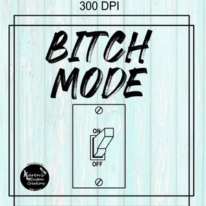 Design "Bitch Mode" impertinente / Download digitale / SVG / Utilizzo per magliette / per tazze / Stampabile / Disegni divertenti / PNG / JPEG