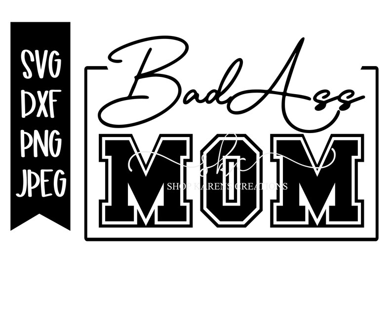 Download Mom Cut Files Cut Files Mom Shirt Designs Mother Hood Svg Dxf Bad Ass Mom Dxf Mom Sweatshirt Mom Designs Badass Mom Svg Badass Mom Clip Art Art Collectibles