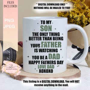 Para mi hijo Lo único mejor que ser tu padre es verte ser papá, diseño del día del padre, día del padre, PNG, NO ES UNA TAZA