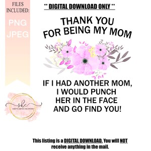Vielen Dank, dass Sie meine Mutter sind, wenn ich eine andere Mutter hätte, ich würde sie ins Gesicht schlagen und Sie PNG, Fun Mom Designs, lustige Mutter Dateien, KEINE Tasse finden