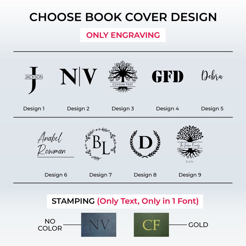 May include: Nine different book cover design options for engraving or stamping. Designs include initials, names, a tree, and a wreath.  The text "ONLY ENGRAVING" is at the top of the image. The text "STAMPING (Only Text, Only in 1 Font)" is in the middle of the image. The text "NO COLOR", "NV", "CF", and "GOLD" are at the bottom of the image.