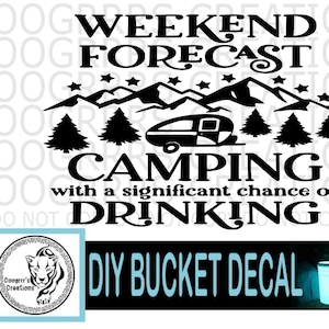 Weekend Forecast Camping Bucket DECAL | Decal only | Camp Bucket | Camp | Camp Decal | Bucket decal | Make your own camping bucket