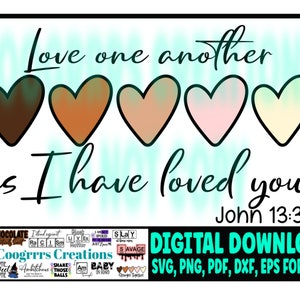 Juan 13:34 SVG, Ámense unos a otros SVG, Como te he amado SVG, Diseño en capas, Descarga digital, Archivo pdf incluido para sublimación