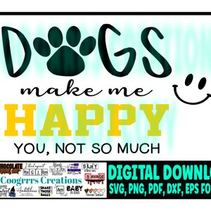 Los perros me hacen feliz svg / Perros svg / Perro svg / Los perros me hacen feliz tú, no tanto / Perro mamá svg / Perro papá svg / Máquina de corte lista