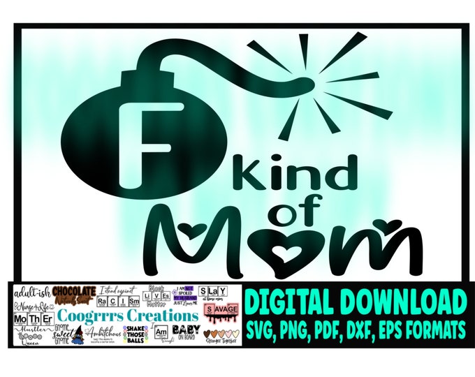 I'm a Drop the F-bomb Kind of Mom Svg F Word Svg Cussing Svg Mother Svg ...