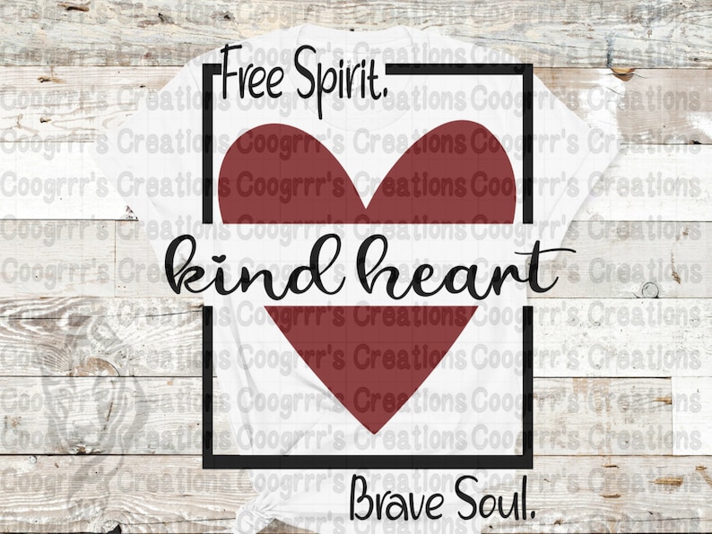 Download Free Spirit Kind Heart Brave Soul SVG Cutting Machine ...