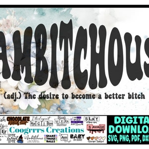 Ambitchous SVG, Better Bitch SVG, Boss Lady svg, Cutting Machine Ready, Digital Download