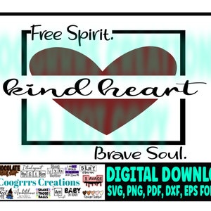 Free Spirit Kind Heart Brave Soul SVG, Cutting Machine Ready, Digital Download