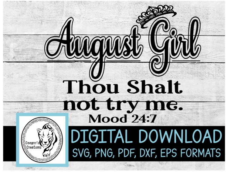 Download Mood 24:7 svg August Girl svg August Birthday Thou shall not svg Mood svg Birthday SVG svg Thou ...