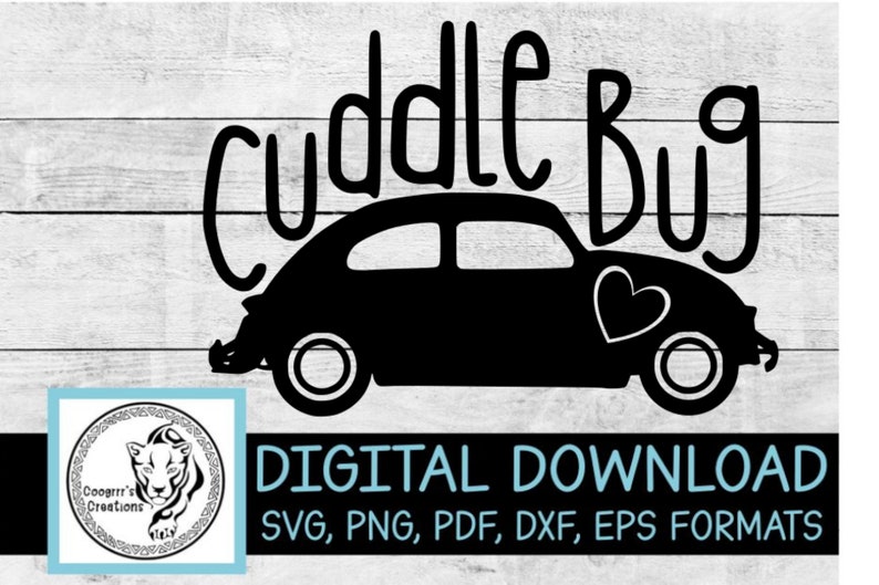 CUDDLE BUG SVG Digital Download Cutting Machine Ready