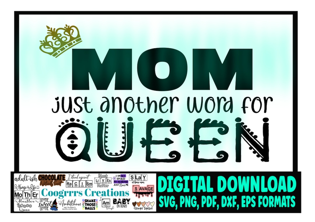 MOM Just Another Word for Queen Svg, Mom Svg, Mother Svg, Queen Svg, Digital Download, Cutting
