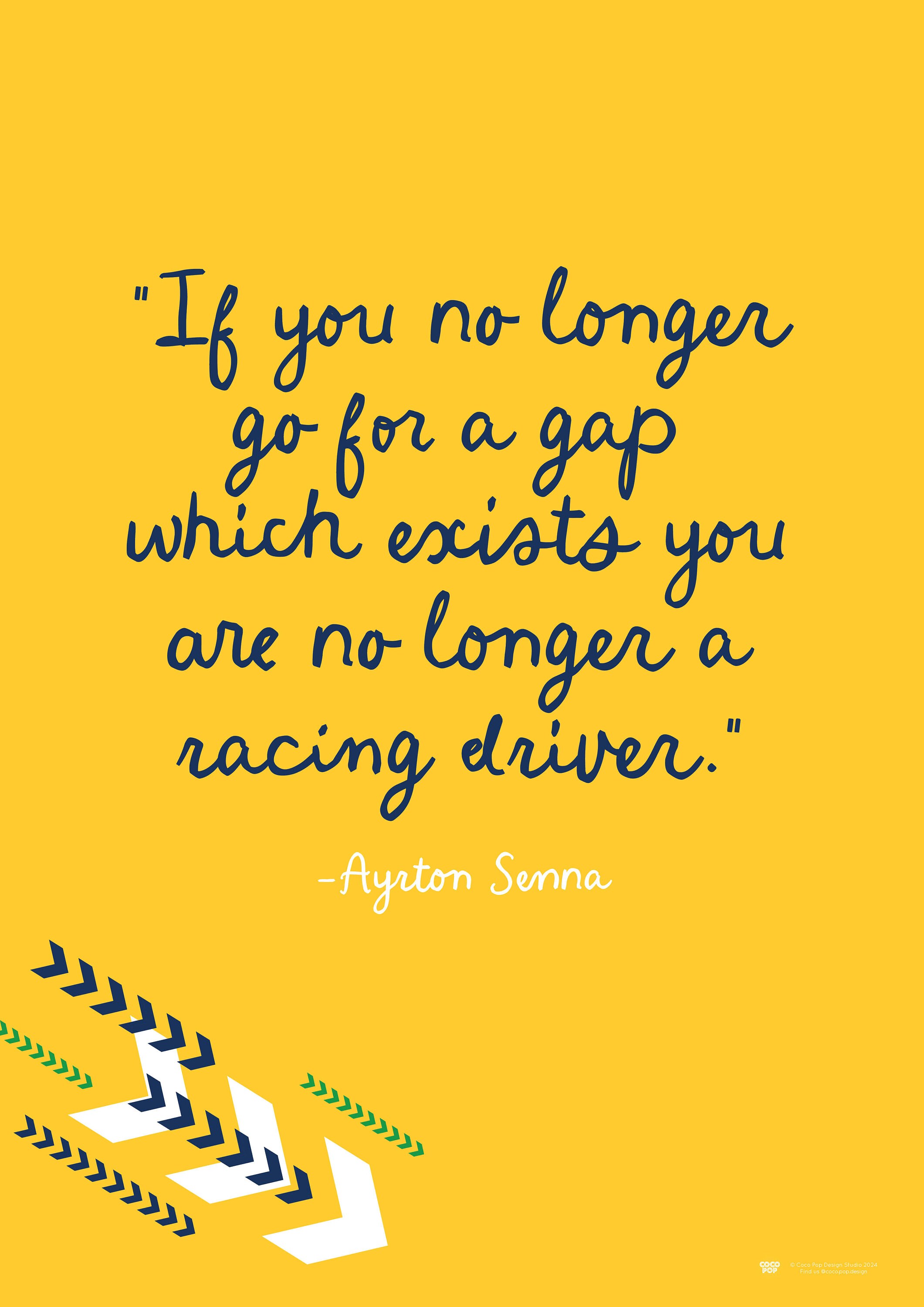 Ayrton Senna Quote Poster go for a Gap Formula 1 Quote in Yellow A3