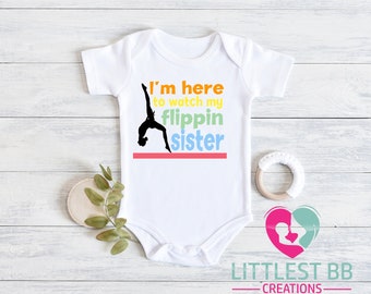 I'm Here To Watch My Flippin Sister Onesie® - Cute Baby Onesie® - Sports Onesie® - Gymnastics Sibling Baby Onesie® - Funny Gymnastics Outfit