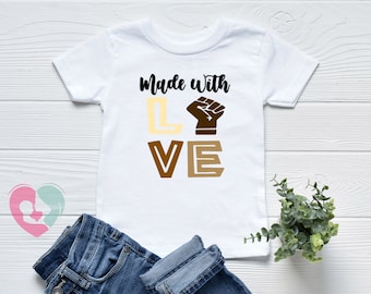 Black History Shirt - Made With Love Baby Shirt - Black Lives Matter Shirt - Civil Rights Shirt - Human Rights Shirt