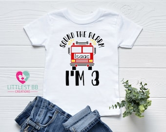 Firetruck Birthday Shirt - Sound The Alarm I'm 3 Shirt - Birthday Boy Baby Shirt - Fireman - Baby Boy Clothes - Personalized Name Shirt