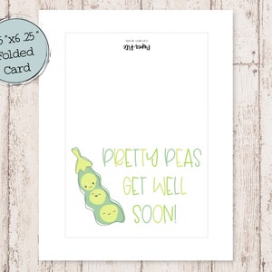 May include: A folded card with a light green pea pod illustration and the text "Pretty Peas Get Well Soon!". The card is 4.5" x 6.25" and has a light blue circle with the words "Folded Card".