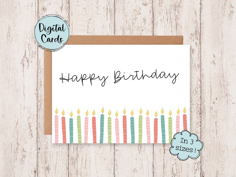 May include: A birthday card with the words "Happy Birthday" in black script. The bottom of the card features a row of colorful candles. The card is inside a brown envelope, with the words "Digital Cards" and "In 3 sizes!" in the image.