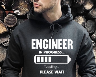 Engineer in Progress Hoodie for Men, Women l Future Engineer Shirt l Engineering Student Sweatshirt l Gift for Training Engineer Tees